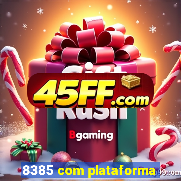 8385 com plataforma